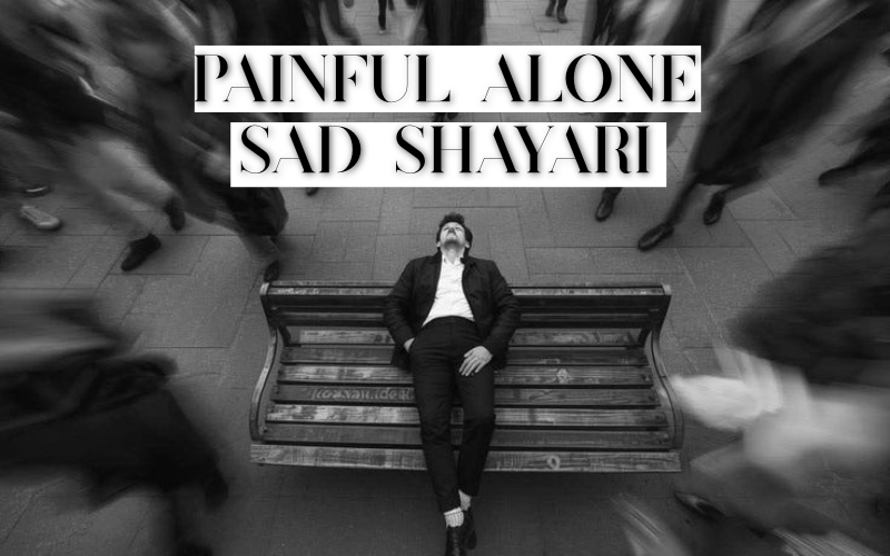 30+ Best Painful alone Sad Shayari in Hindi | Love Shayari Path painful alone sad shayari in hindi